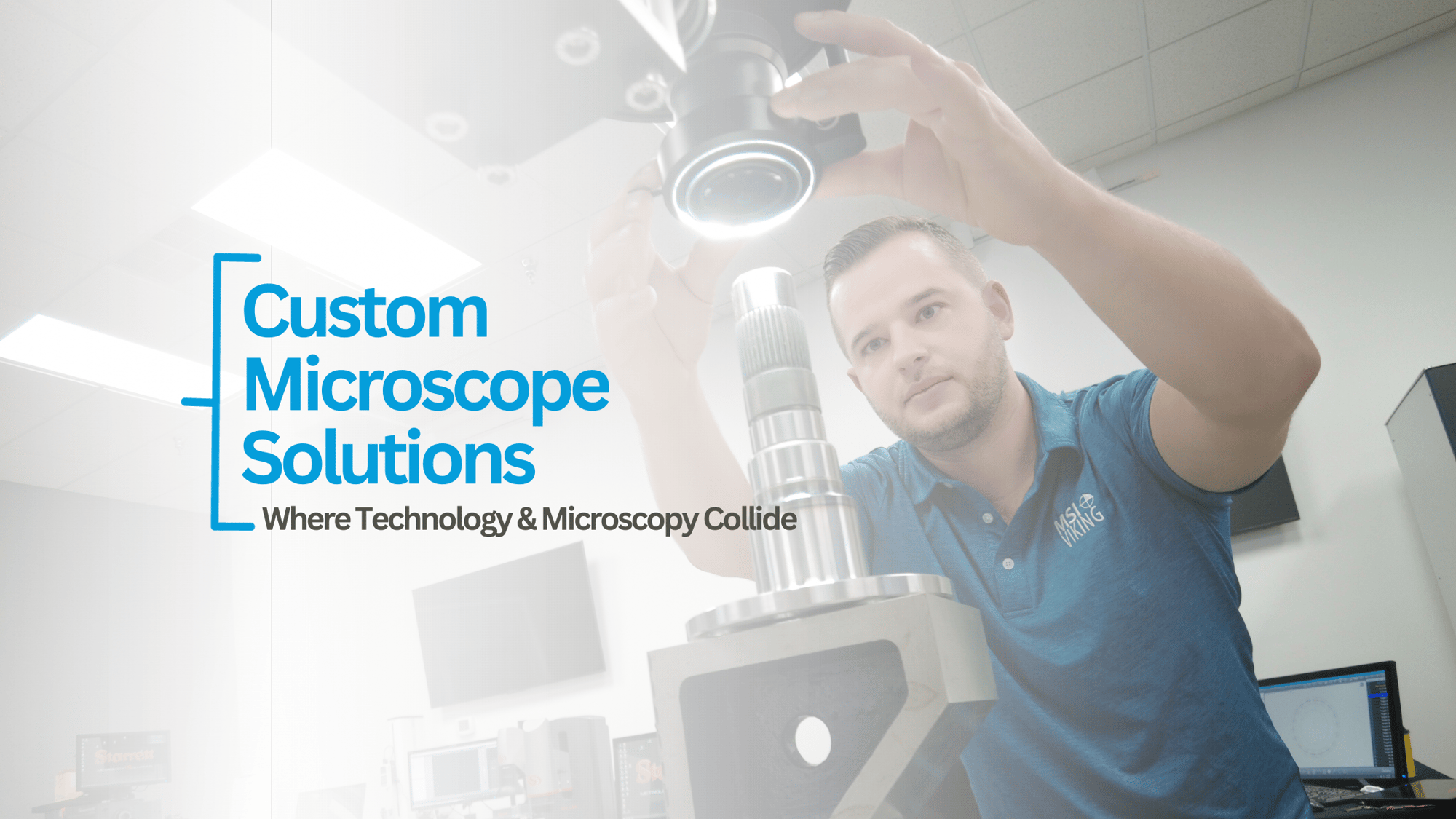 Custom Microscope Solutions Custom Microscope Solutions